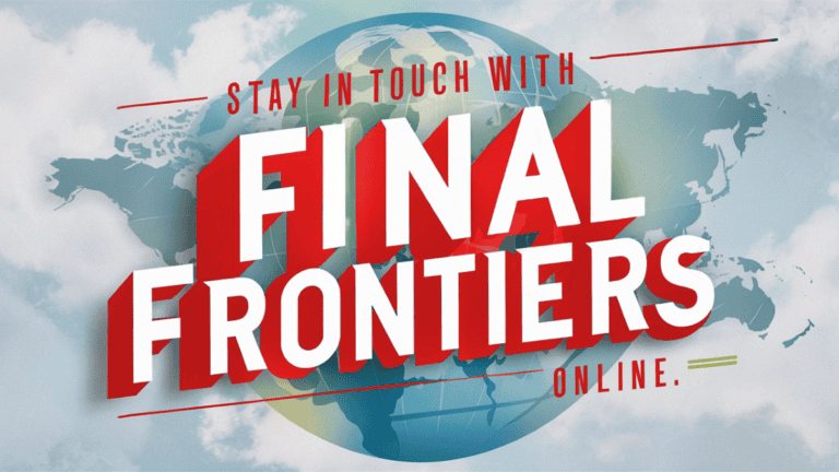 Stay in Touch with Final Frontiers ONLINE